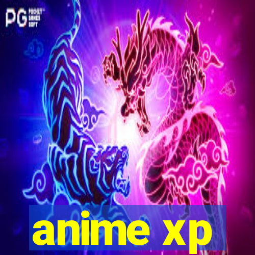 anime xp